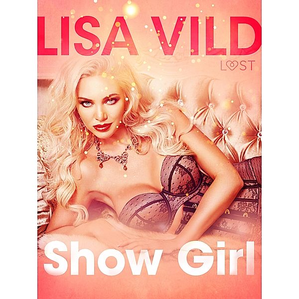 Show Girl - Une nouvelle érotique / LUST, Lisa Vild