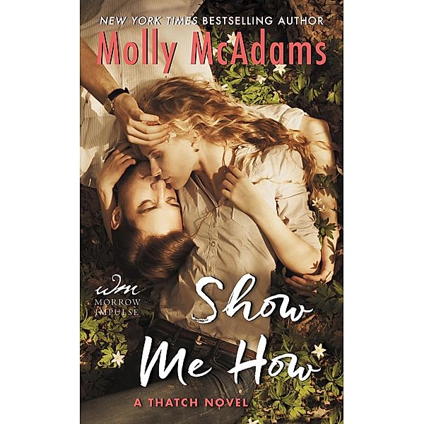 Show Me How / Thatch, Molly McAdams