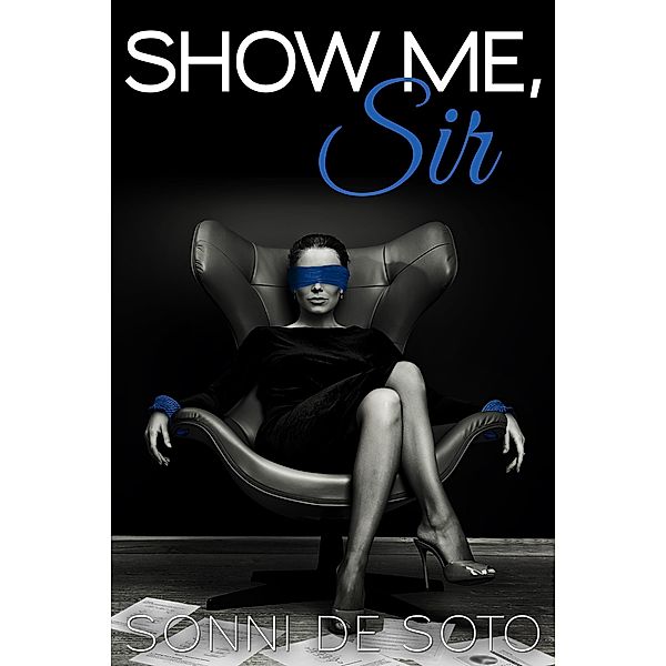 Show Me, Sir, Sonni de Soto