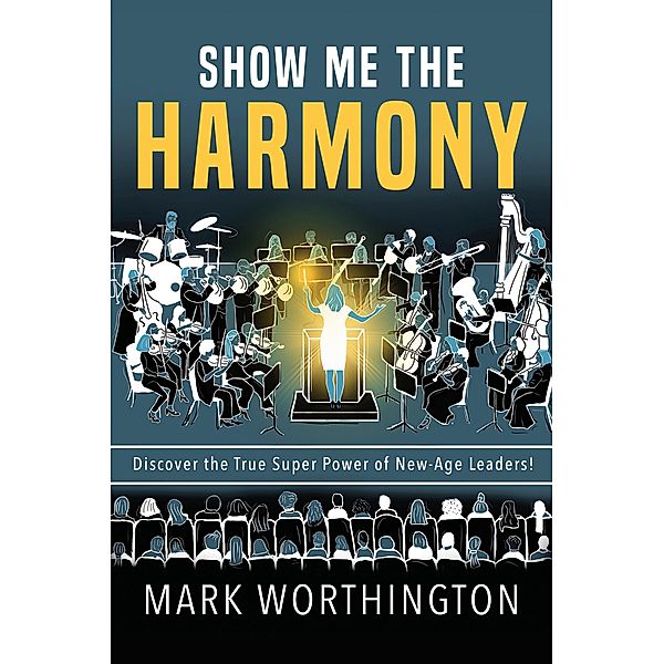 Show Me The Harmony, Mark Worthington