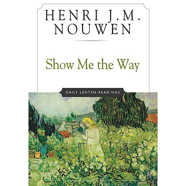 Show Me the Way, Henri J. M. Nouwen