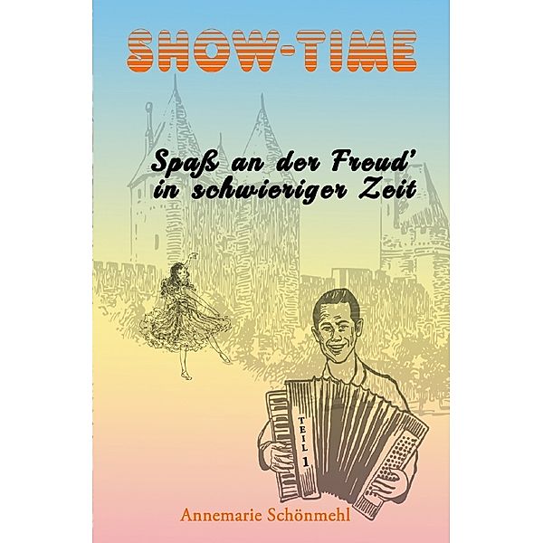 Show-Time, Annemarie Schönmehl