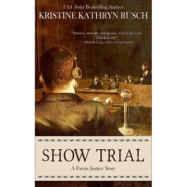 Show Trial (Faerie Justice) / Faerie Justice, Kristine Kathryn Rusch