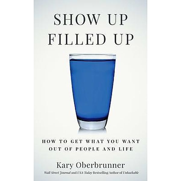 Show Up Filled Up, Kary Oberbrunner