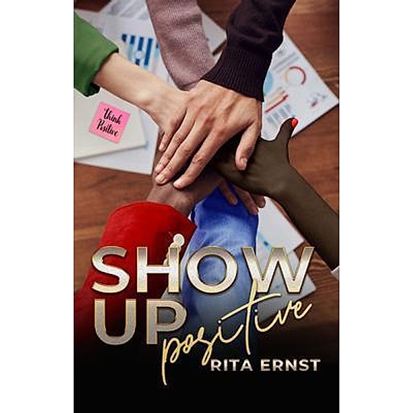 Show Up Positive, Rita Ernst