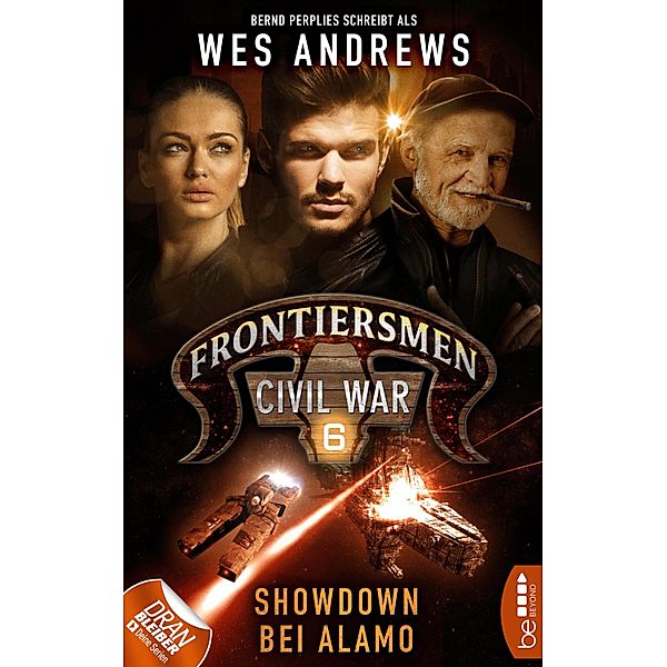 Showdown bei Alamo / Frontiersmen Civil War Bd.6, Wes Andrews, Bernd Perplies