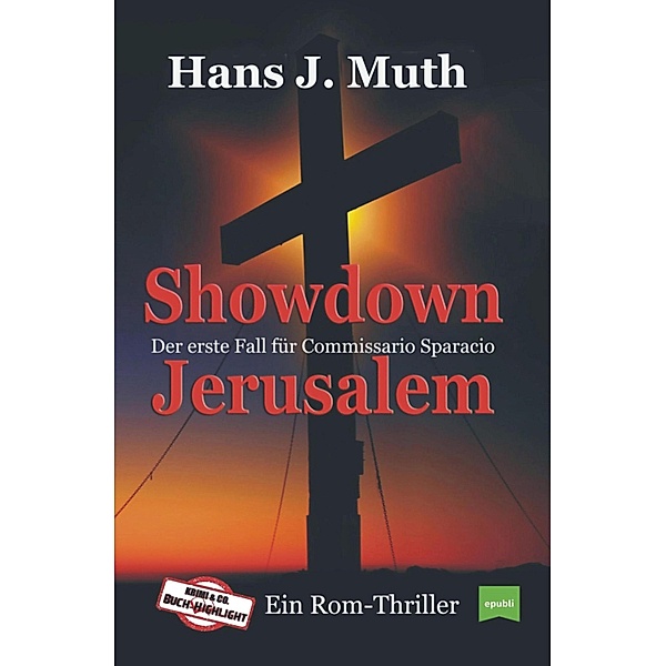 Showdown Jerusalem / Die Fälle des Commissario Sparacio Bd.1, Hans J Muth
