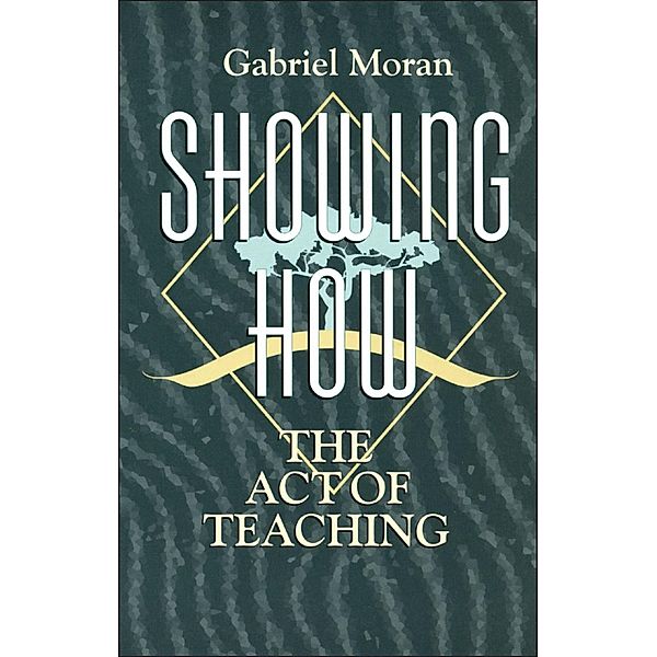 Showing How, Gabriel Moran