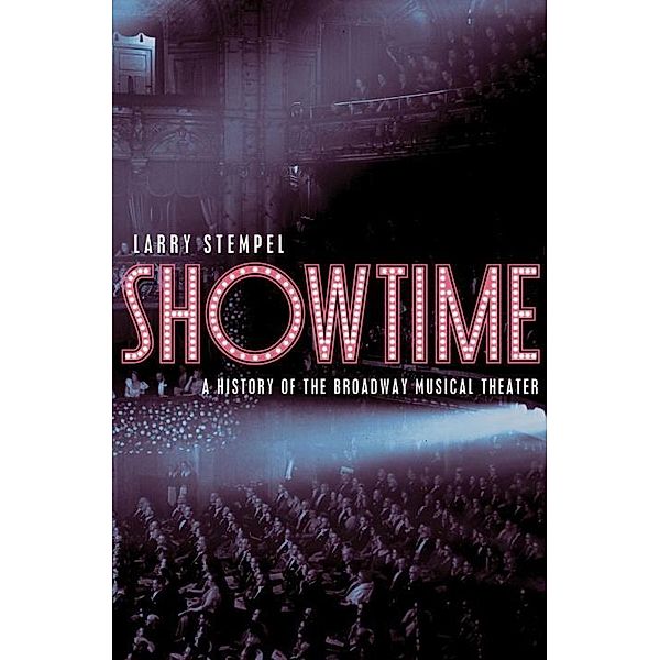 Showtime: A History of the Broadway Musical Theater, Larry Stempel