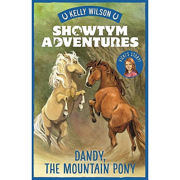 Showtym Adventures 1: Dandy, the Mountain Pony, Kelly Wilson