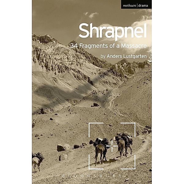 Shrapnel: 34 Fragments of a Massacre / Modern Plays, Anders Lustgarten