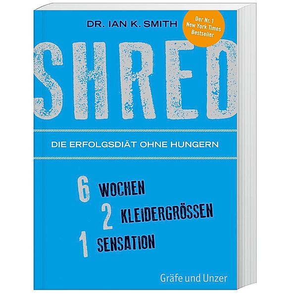 SHRED - Die Erfolgsdiät ohne Hungern, Ian K. Smith