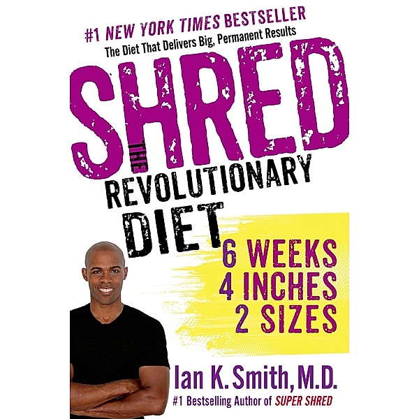 Shred: The Revolutionary Diet, Ian K. Smith