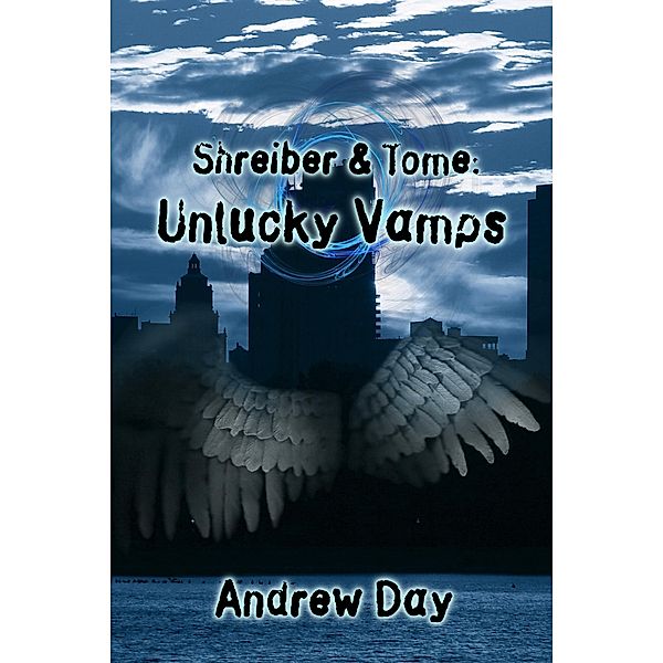 Shreiber and Tome: Unlucky Vamps / Shreiber and Tome, Andrew Day