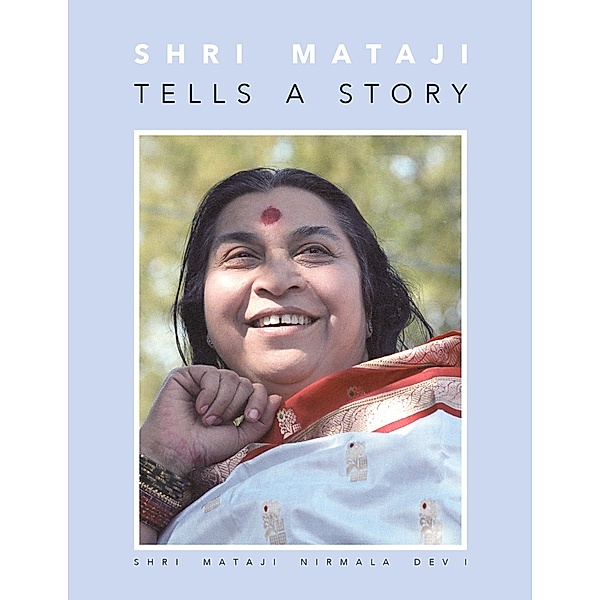 Shri Mataji Tells a Story, Shri Mataji Nirmala Devi