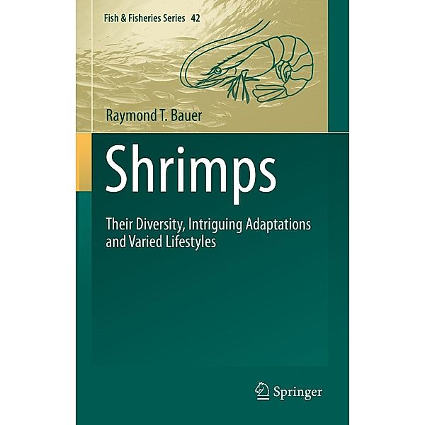 Shrimps / Fish & Fisheries Series Bd.42, Raymond T. Bauer