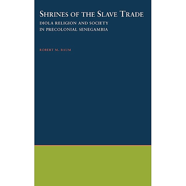 Shrines of the Slave Trade, Robert M. Baum