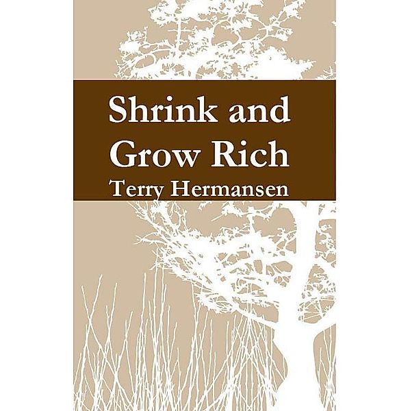 Shrink and Grow Rich, Terry Hermansen