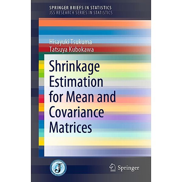 Shrinkage Estimation for Mean and Covariance Matrices / SpringerBriefs in Statistics, Hisayuki Tsukuma, Tatsuya Kubokawa