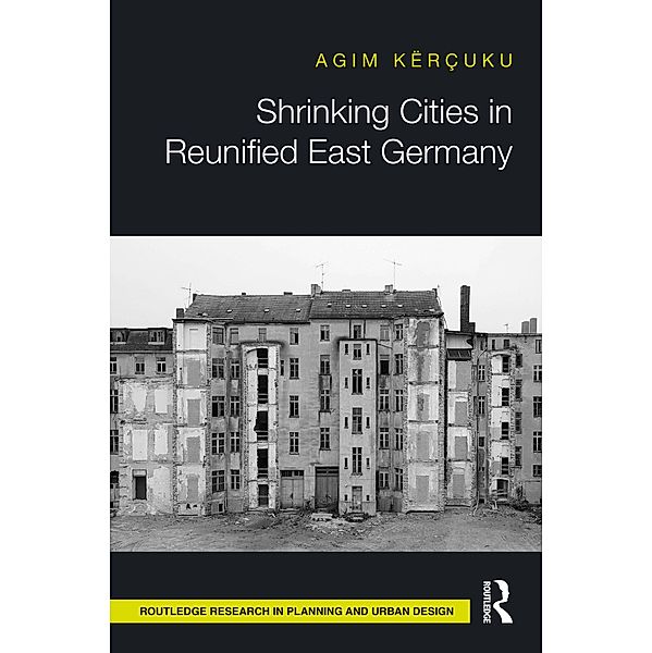 Shrinking Cities in Reunified East Germany, Agim Kërçuku