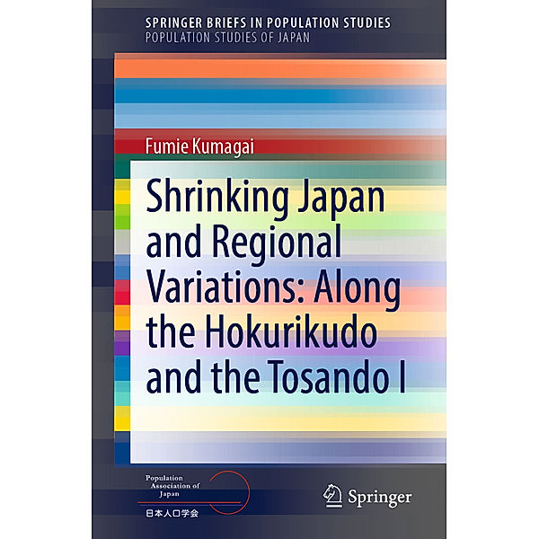 Shrinking Japan and Regional Variations: Along the Hokurikudo and the Tosando I, Fumie Kumagai