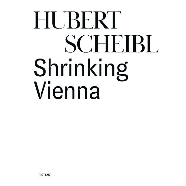 Shrinking Vienna, Hubert Scheibl