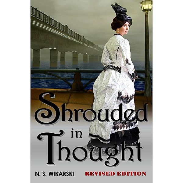 Shrouded in Thought (Gilded Age Chicago Mysteries, #2) / Gilded Age Chicago Mysteries, N. S. Wikarski