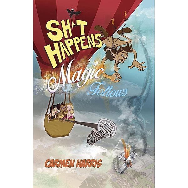 Sh*t Happens, Magic Follows (Allow It!), Carmen Harris