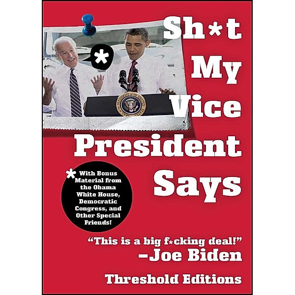 Sh*t My Vice-President Says, Threshold Editions