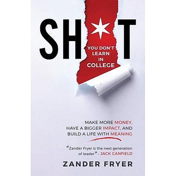 Sh*t You Don't Learn In College, Zander Fryer