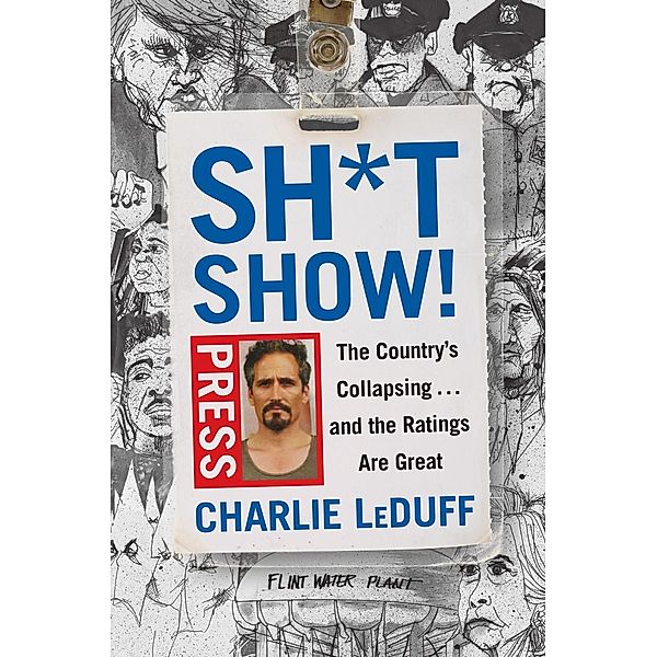 Sh*tshow!, Charlie Leduff