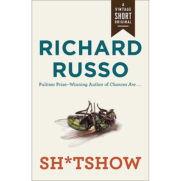 Sh*tshow / A Vintage Short, Richard Russo