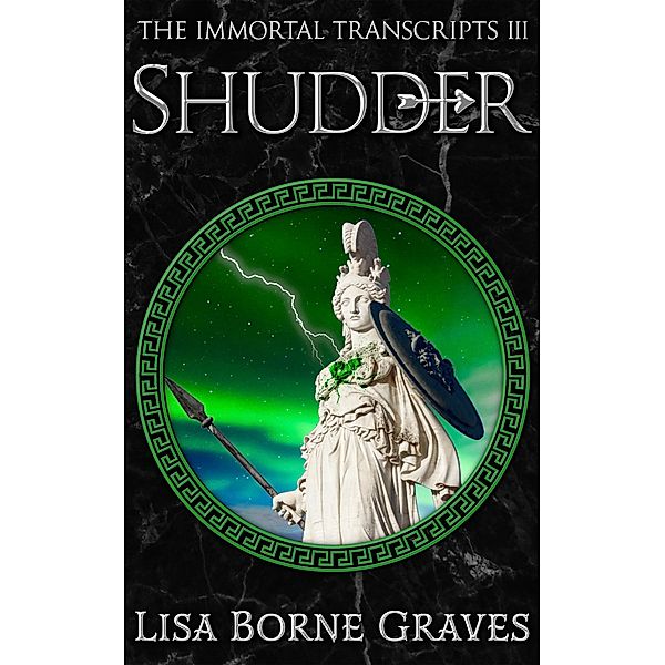 Shudder (The Immortal Transcripts, #3) / The Immortal Transcripts, Lisa Borne Graves