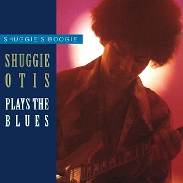 Shuggie'S Boogie: Otis Plays The Blues, Shuggie Otis