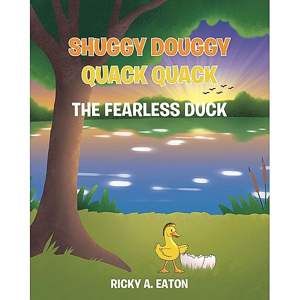 Shuggy Douggy Quack Quack, Ricky A. Eaton