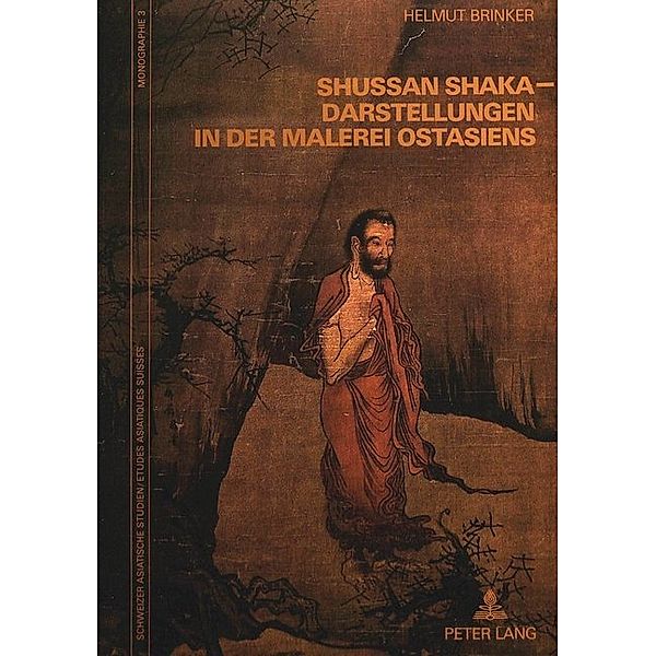 Shussan Shaka-Darstellungen in der Malerei Ostasiens, Helmut Brinker