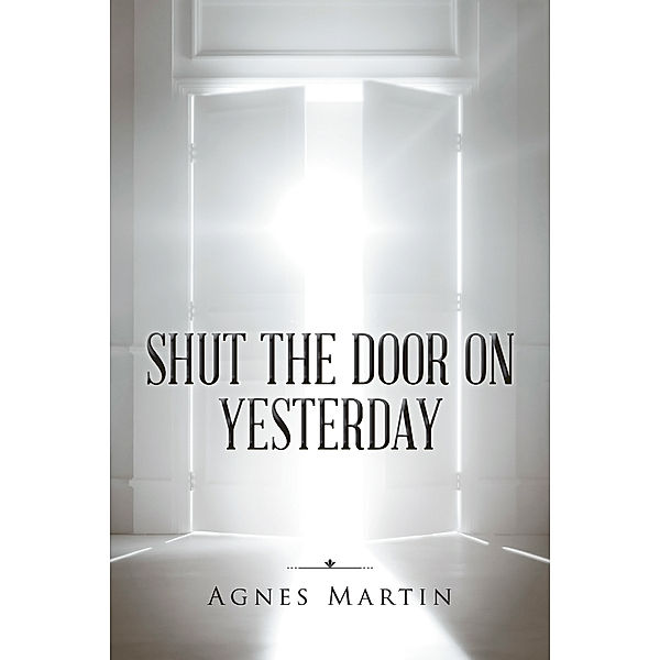 Shut the Door on Yesterday, Agnes Martin