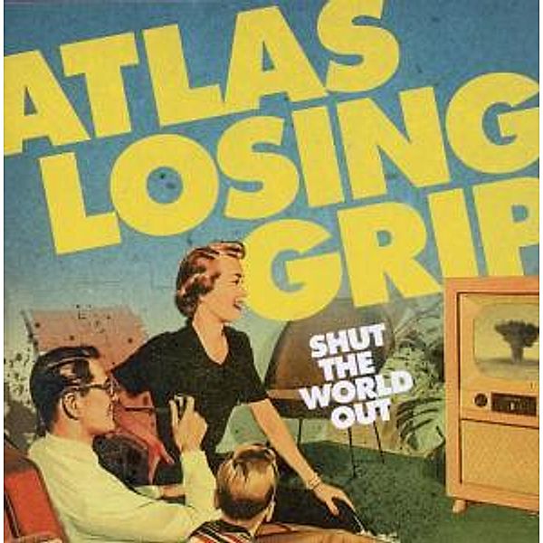Shut The World Out, Atlas Losing Grip
