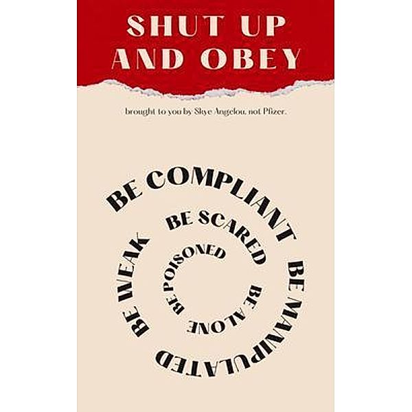 Shut Up and Obey, Skye Angelou