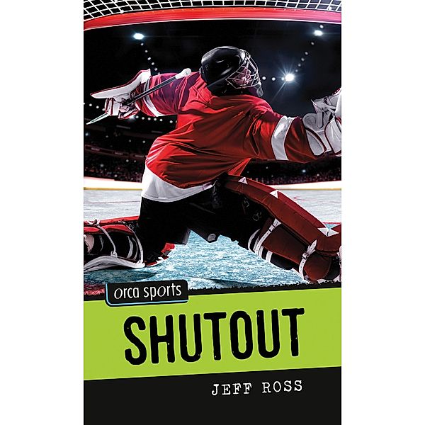 Shutout / Orca Book Publishers, Jeff Ross