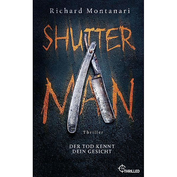 Shutter Man / Spannende Thriller mit Byrne und Balzano Bd.9, Richard Montanari