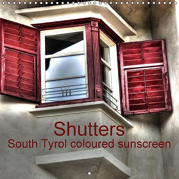 Shutters South Tyrol coloured sunscreen (Wall Calendar 2017 300 × 300 mm Square), k.A. gc68