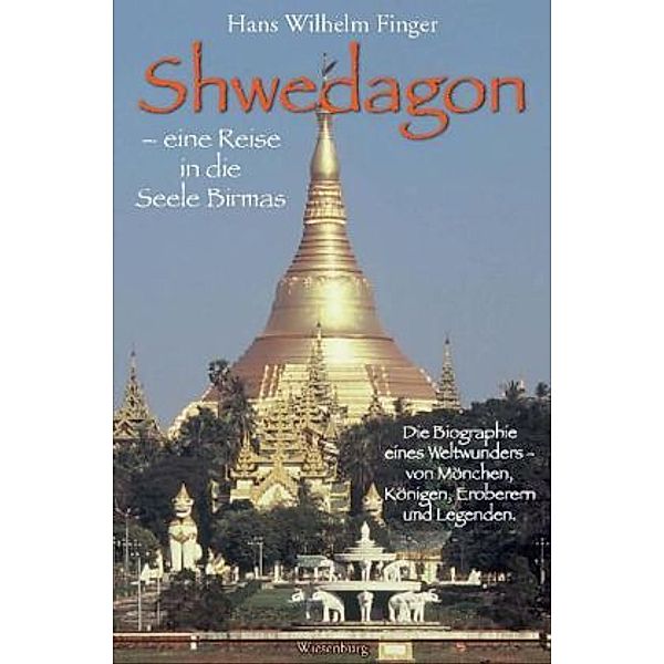 Shwedagon - eine Reise in die Seele Birmas, Hans W. Finger