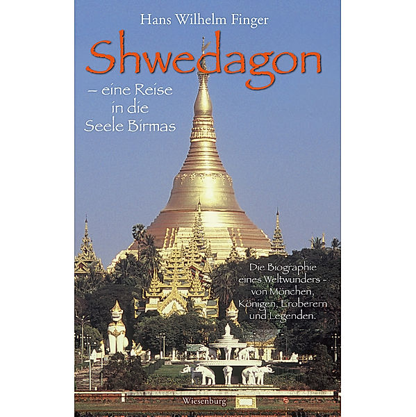 Shwedagon - eine Reise in die Seele Birmas, Detlef A. Huber