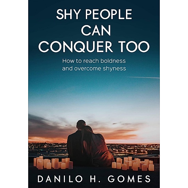 Shy People Can Conquer Too, Danilo H. Gomes