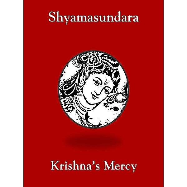 Shyamasundara, Krishna's Mercy