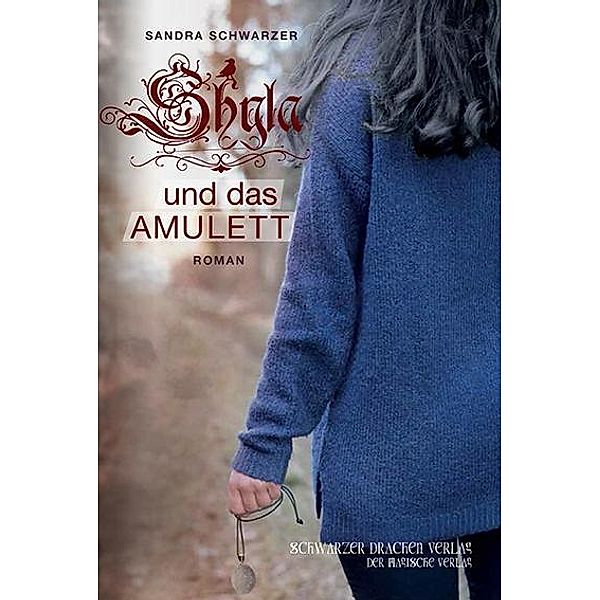 Shyla und das Amulett, Sandra Schwarzer