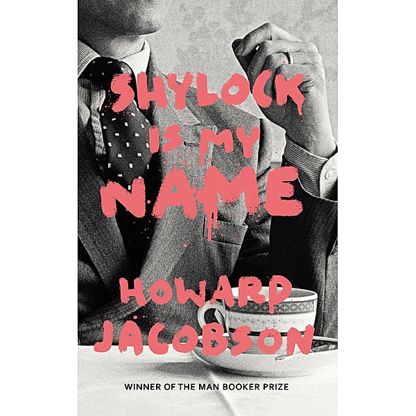 Shylock is My Name, Howard Jacobson