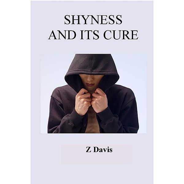 Shyness and Its Cure., Z. Davis