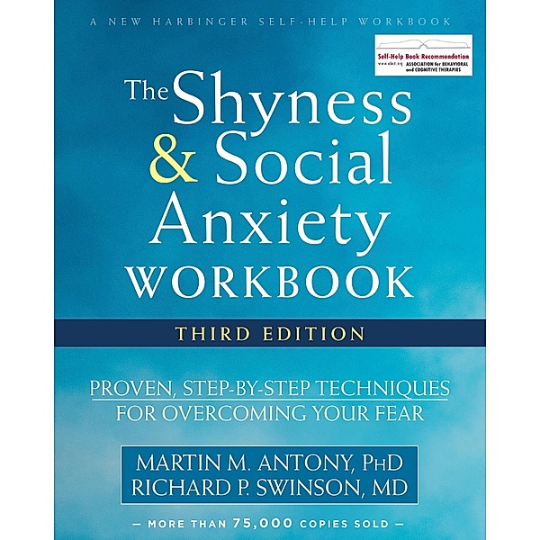 Shyness and Social Anxiety Workbook, Martin M. Antony
